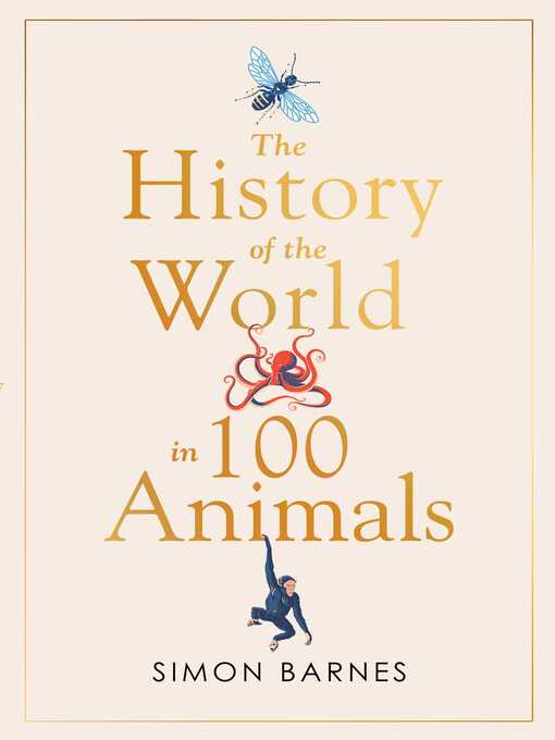 Title details for History of the World in 100 Animals by Simon Barnes - Wait list